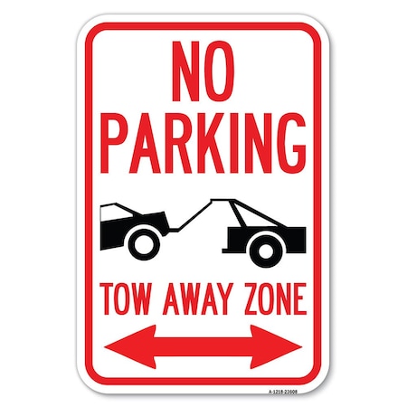 No Parking Tow-Away Zone With Bidirecti Heavy-Gauge Aluminum Sign